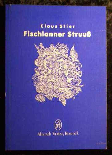 Fischlanner Struuss : söbenununtwintig nahdinkern Vertellers ut uns' Tieden, biläwt, tohopsöcht un upschräben von..... Vom Verfasser signiertes Exemplar!!! Books