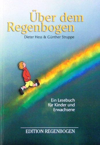 Über dem Regenbogen: Ein Lesebuch für Kinder und Erwachsene Children's books