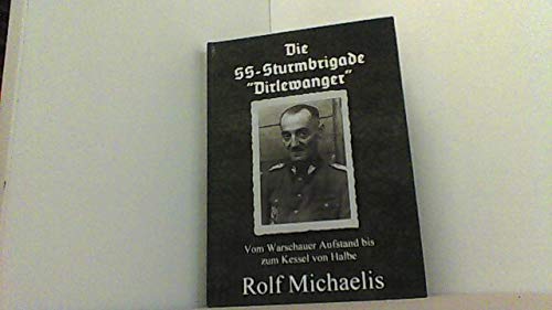 Die SS-Sturmbrigade "Dirlewanger". Vom Warschauer Aufstand bis zum Kessel von Halbe Politics & History