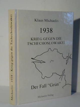 1938 Krieg gegen die Tschechoslowakei. Der Fall Grün (Livre en allemand) book
