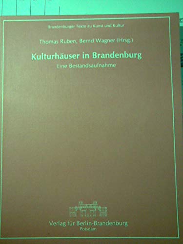 Kulturhäuser in Brandenburg. Eine Bestandsaufnahme Politics & History
