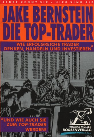 Die Top-Trader: Wie erfolgreiche Trader denken, handeln und investieren Law