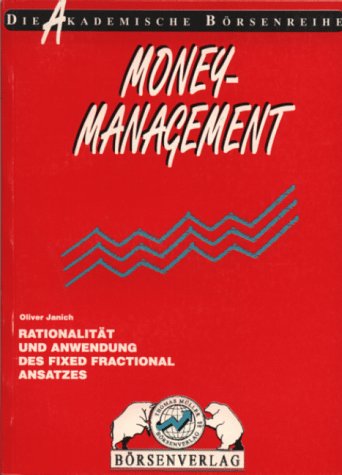 Money-Management. Rationalität und Anwendung des Fixed Fractional Ansatzes Business, Finance & Career