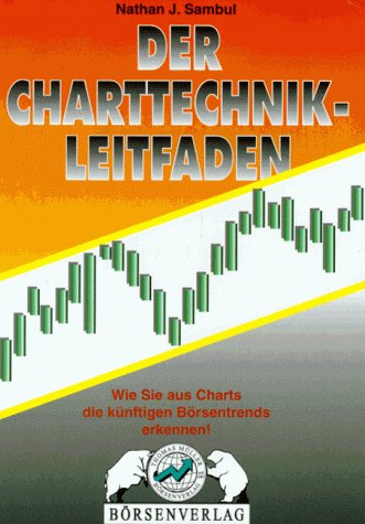 Der Charttechnik-Leitfaden. Wie Sie aus Charts die künftigen Börsentrends erkennen Books