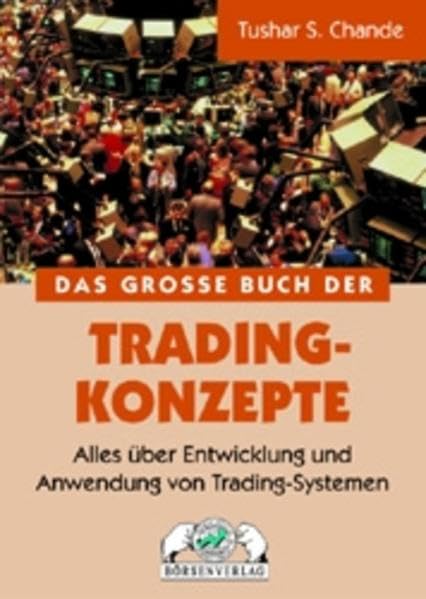 Das Grosse Buch der Trading-Konzepte: Alles über Entwicklung und Anwendung von Trading-Systemen Law