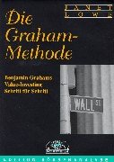 Die Graham-Methode. Benjamin Grahams Value-Investing Schritt für Schritt Books