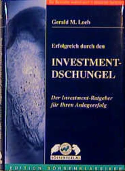Erfolgreich durch den Investment-Dschungel Business, Finance & Career