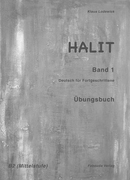 Halit / Deutsch für Fortgeschrittene: Halit / Halit Band 1, Übungsbuch: Deutsch für Fortgeschrittene / Deutsch für Fortgeschrittene (B2) Foreign Languages ​​& Dictionaries