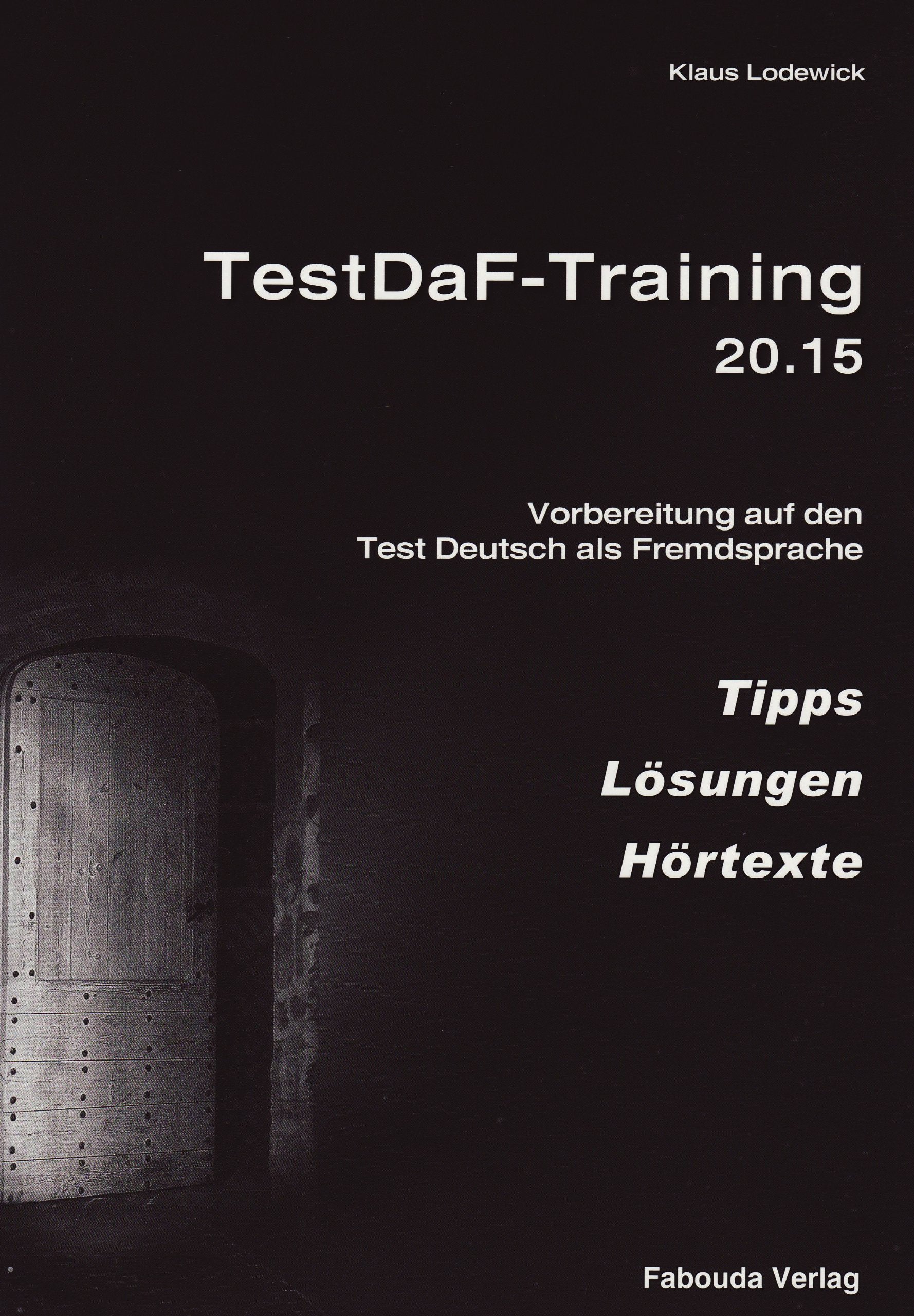 TestDaF-Training 20.15 Tipps, Lösungen, Hörtexte: Tipps, Lösungen, Hörtexte zum Text- und Übungsbuch Foreign Languages ​​& Dictionaries