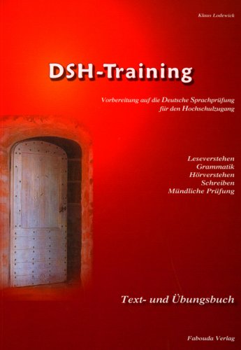 DSH-Training: Text- und Übungsbuch zur Vorbereitung auf die Deutsche Sprachprüfung für den Hochschulzugang (DSH) Foreign Languages ​​& Dictionaries