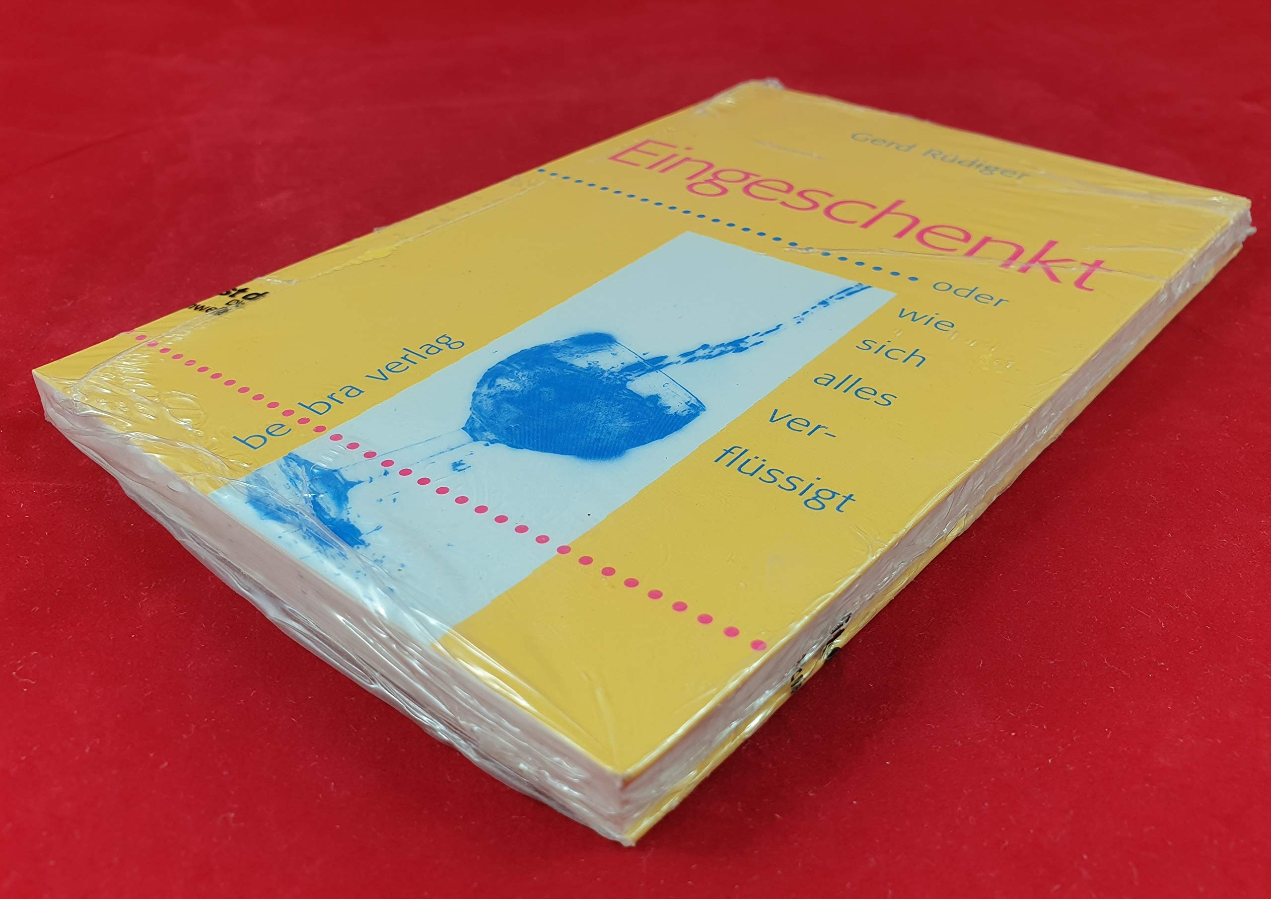 Eingeschenkt: Oder wie sich alles verflüssigt Books