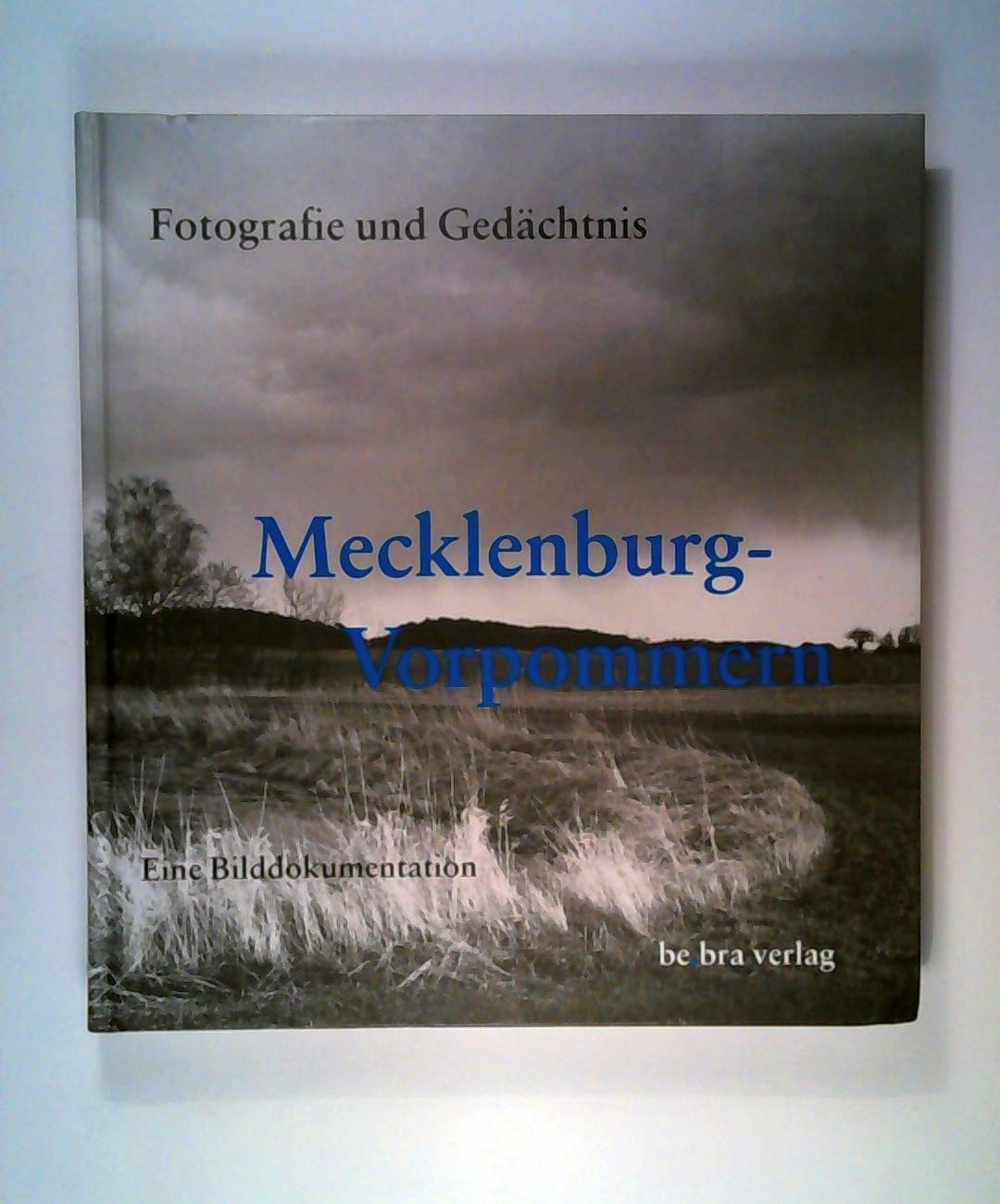 Fotografie und Gedächtnis: Mecklenburg- Vorpommern. Eine Bilddokumentation Books