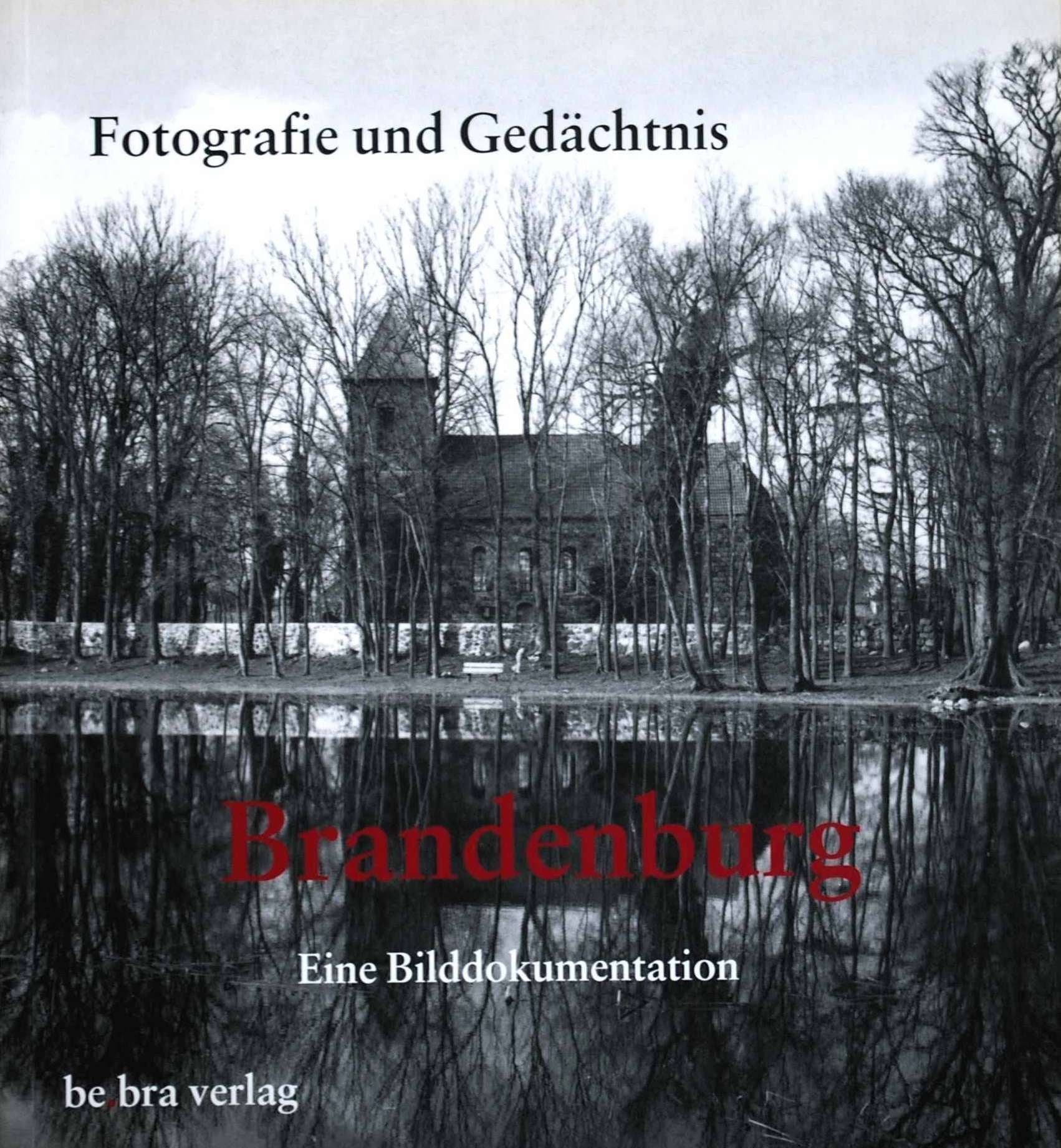 Fotografie und Gedächtnis: Brandenburg. Eine Bilddokumentation Books