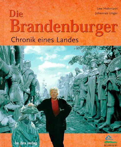 Die Brandenburger: Chronik eines Landes Politics & Society