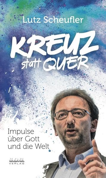 KREUZ statt QUER: Impulse über Gott und die Welt Religion & Esotericism