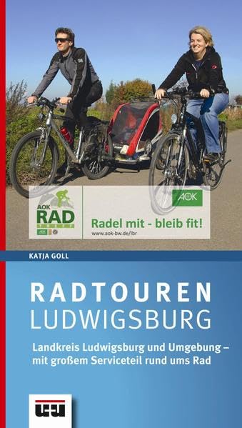 Radtouren Ludwigsburg: Landkreis Ludwigsburg und Umgebung mit großem Serviceteil rund ums Rad: Landkreis Ludwigsburg und Umgebung - mit großem ... ums Rad. Krsg.: Ludwigsburger Kreiszeitung Leisure, Home & Garden