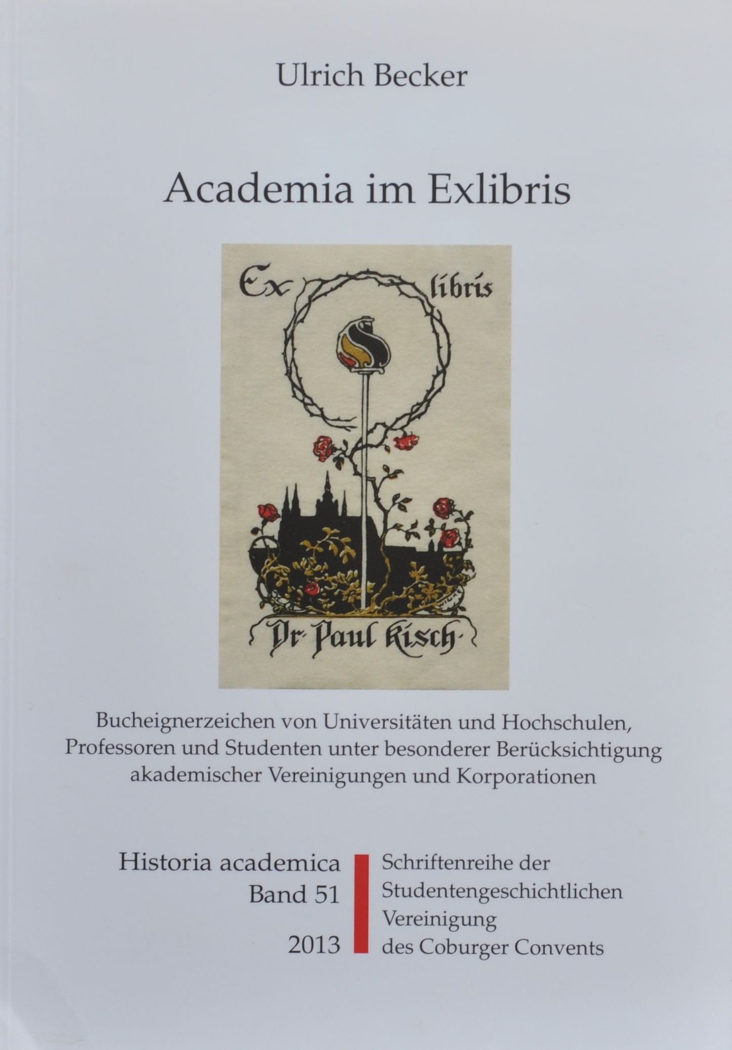 Academia im Exlibris: Bucheignerzeichen von Universitäten, Hochschulen, Professoren und Studenten... (Historia Academica) Books