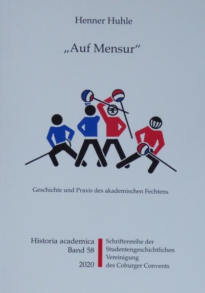 Auf Mensur: Geschichte und Praxis des akademischen Fechtens (Historia Academica) Leisure & Fun