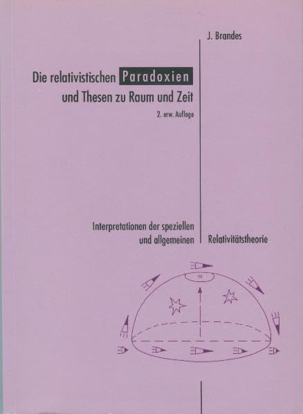 Die relativistischen Paradoxien und Thesen zu Raum und Zeit: Interpretationen der speziellen und allgemeinen Relativitätstheorie Natural Sciences