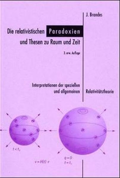 Die relativistischen Paradoxien und Thesen zu Raum und Zeit: Interpretationen der speziellen und allgemeinen Relativitätstheorie Natural Sciences