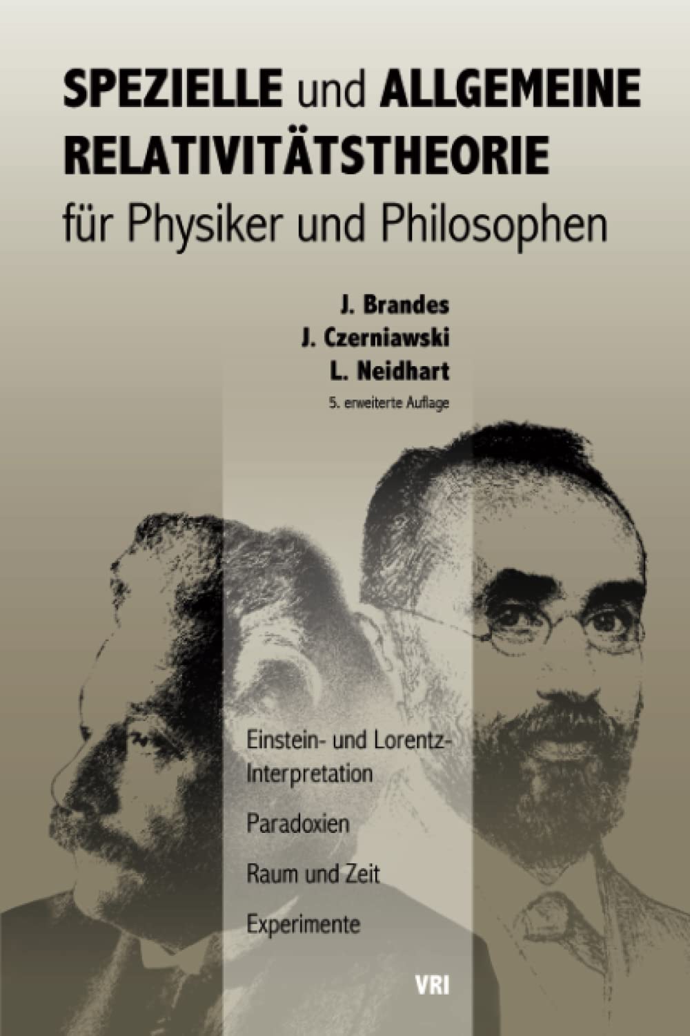 Spezielle und Allgemeine Relativitätstheorie für Physiker und Philosophen: Einstein- und Lorentz-Interpretation, Paradoxien, Raum und Zeit, Experimente Philosophy