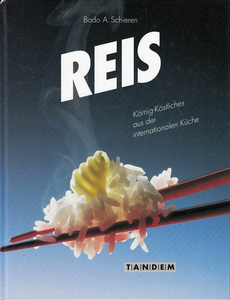 Reis. Körnig- Köstliches aus der internationalen Küche Cooking & Enjoying
