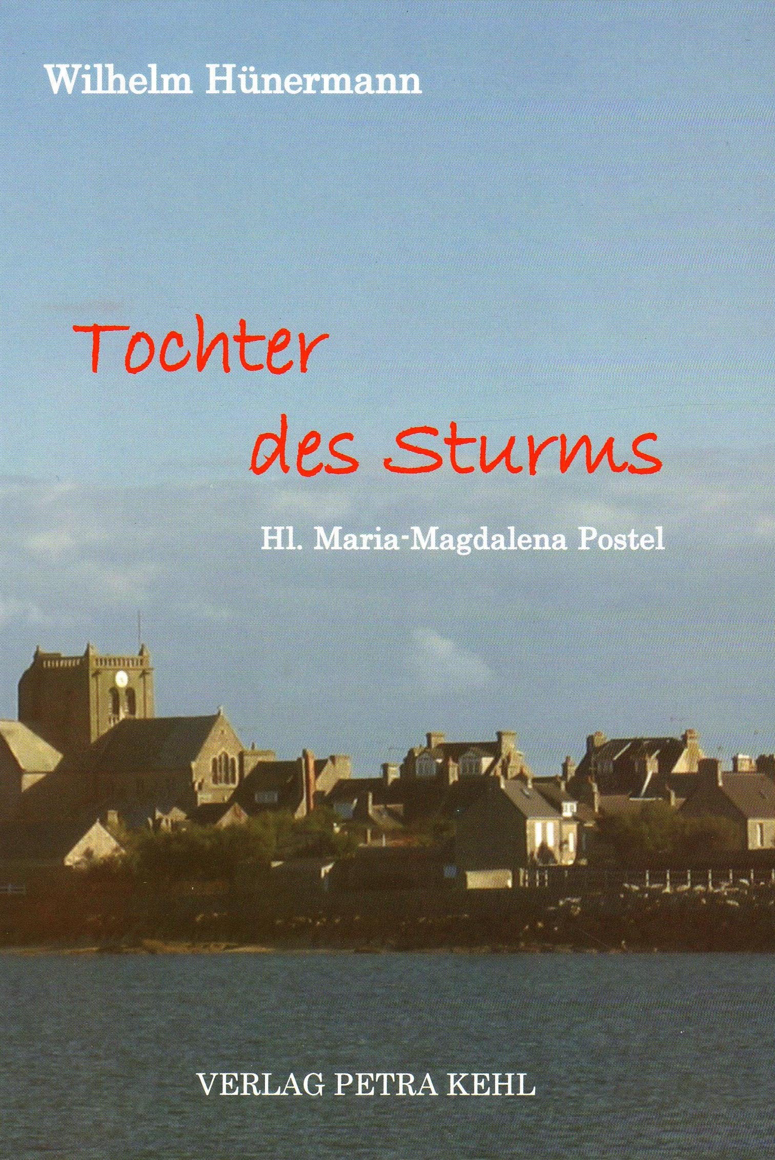 Tochter des Sturms: Lebensbild der hl. Maria-Magdalena Postel Personalities