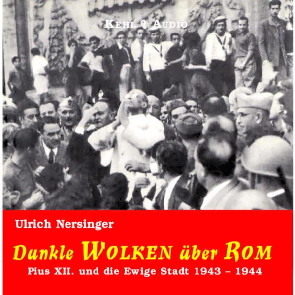Dunkle Wolken über Rom: Pius XII. und die Ewige Stadt 1943-1944 Social Sciences