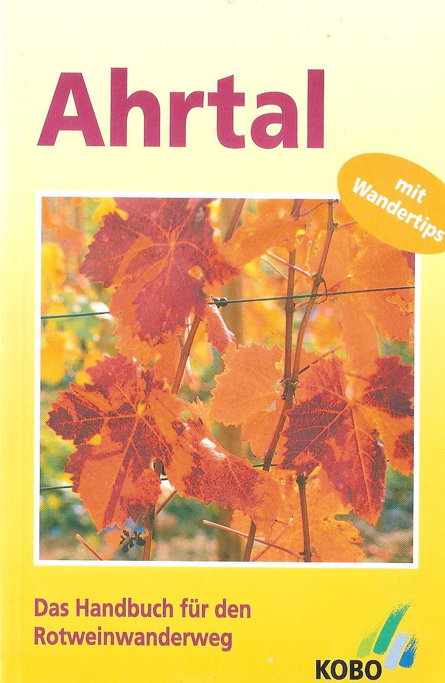 Ahrtal. Das Handbuch für den Rotweinwanderweg (Livre en allemand) book