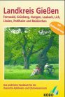 Landkreis Gießen: Fernwald, Grünberg, Hungen, Laubach, Lich, Linden, Pohlheim, Reiskirchen. Das praktische Handbuch für die Hessische Apfelweinroute ... Hinw., Ortsbeschreibungen, Radwanderweg Travel Books