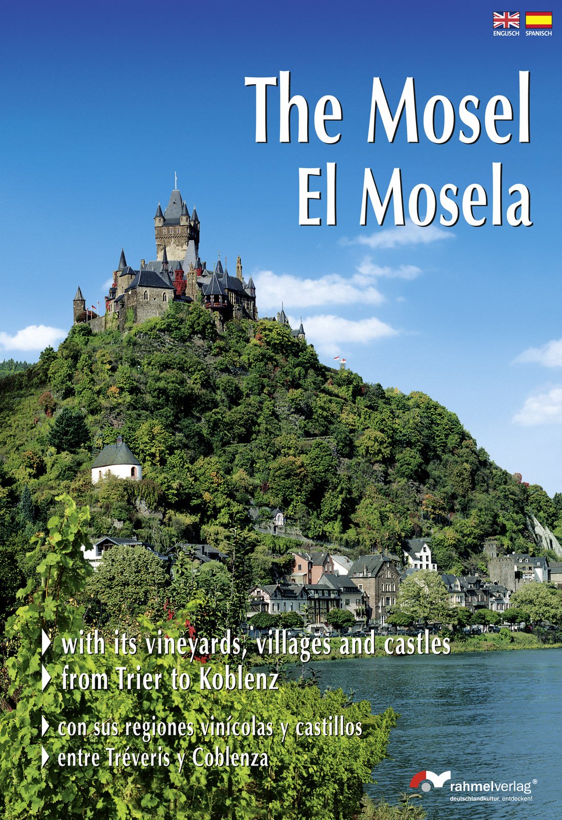 The Mosel /El Mosela (Englisch/Span. Ausgabe) With its vineyards, villages and castles, from Trier to Koblenz /Con sus regiones vinicolas y castillos, entre Treveris y Coblenza Leisure, Home & Garden