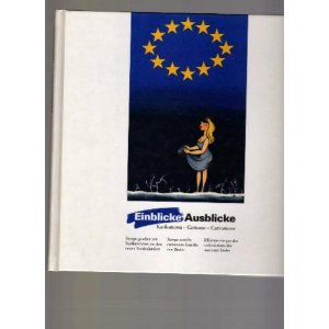 Einblicke-Ausblicke. Karikaturen. Europa gesehen von Karikaturisten aus den neuen Bundesländern (ISBN: 3930886006) Books