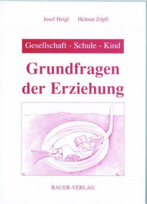 Gesellschaft - Schule - Kind: Grundfragen der Erziehung Politics & History