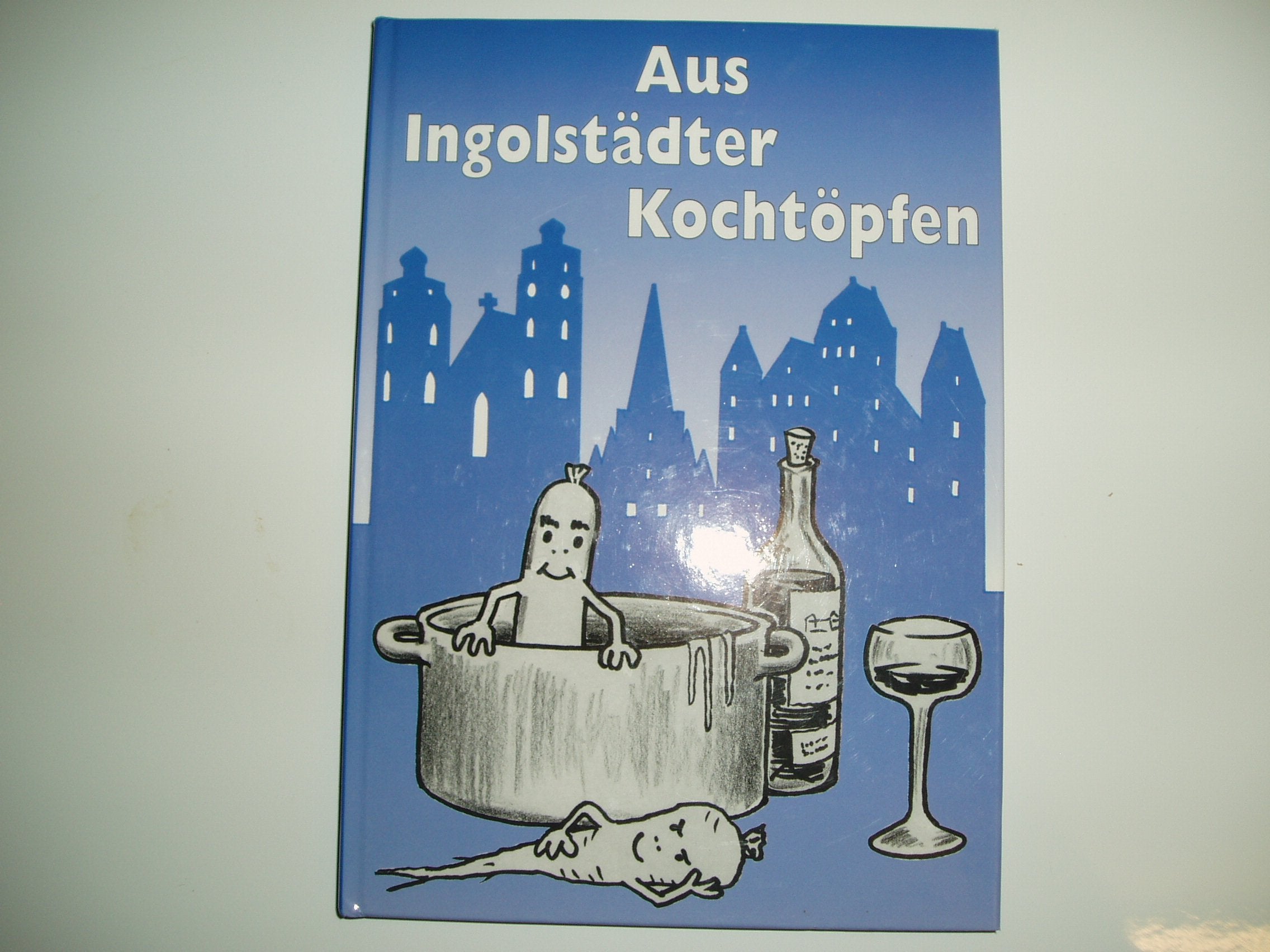 Aus Ingolstädter Kochtöpfen Cooking & Enjoying