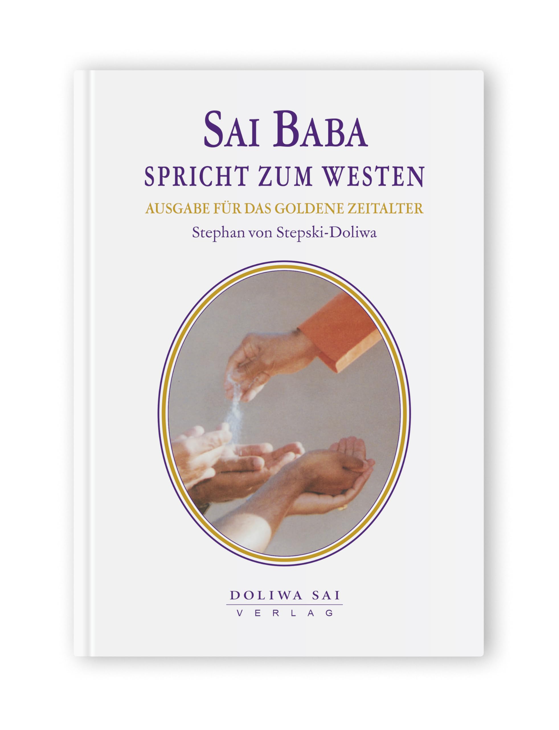 Sai Baba spricht zum Westen - Ausgabe für das goldene Zeitalter Religion & Esotericism