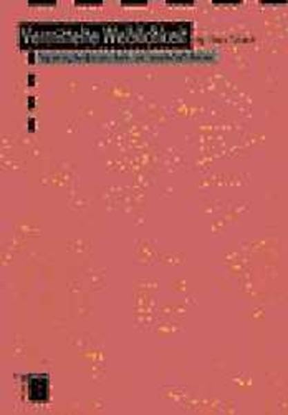 Vermittelte Weiblichkeit: Feministische Wissenschafts- und Gesellschaftstheorie Politics & History