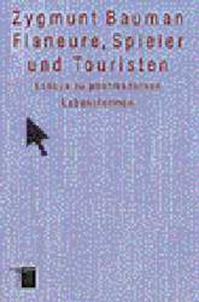 Flaneure, Spieler und Touristen: Essays zu postmodernen Lebensformen Politics & History