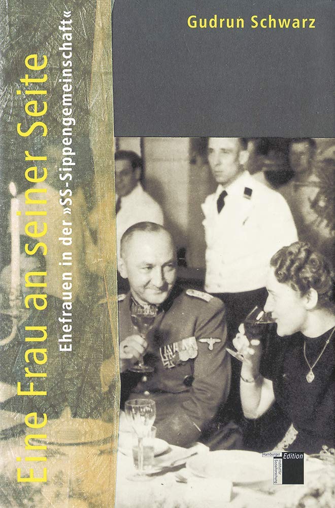 Eine Frau an seiner Seite. Ehefrauen in der »SS-Sippengemeinschaft« German history