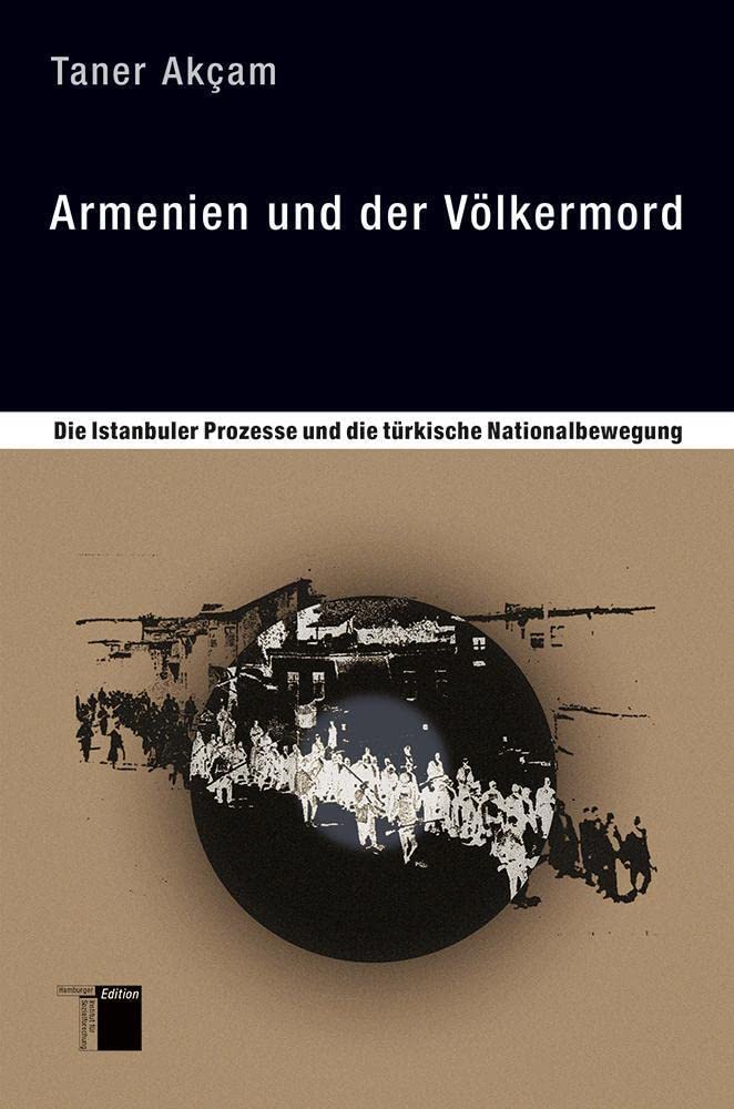 Armenien und der Völkermord: Die Istanbuler Prozesse und die türkische Nationalbewegung Social Sciences