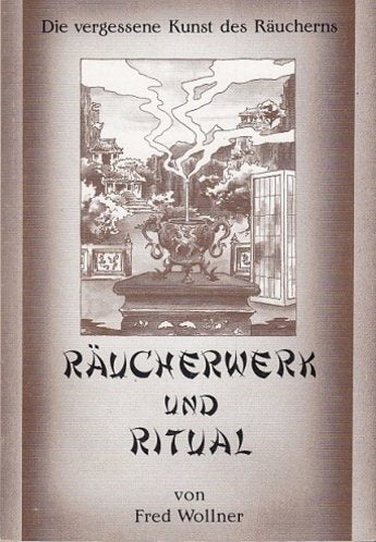 Räucherwerk und Ritual. Die vergessene Kunst des Räucherns Professional & Reference Books