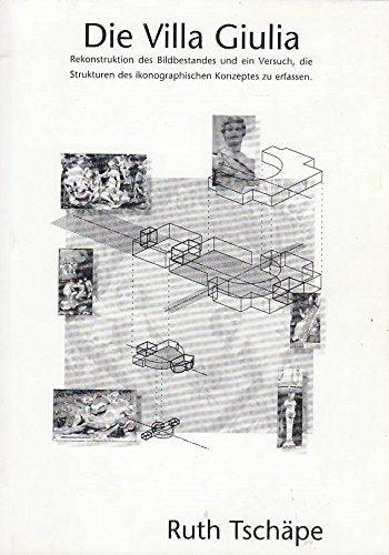 Die Villa Giulia: Rekonstruktion des Bildbestandes und ein Versuch, die Strukturen des ikonographischen Konzepts zu erfassen Reference Books