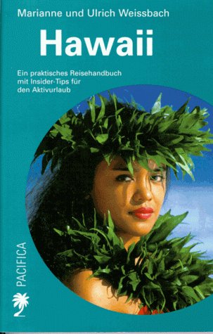 Hawaii: Ein praktisches Reisehandbuch mit Insider-Tips für den Aktivurlaub Travel