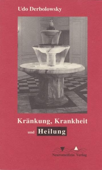 Kränkung, Krankheit und Heilung: Eine ganzheitliche Betrachtung Medicine