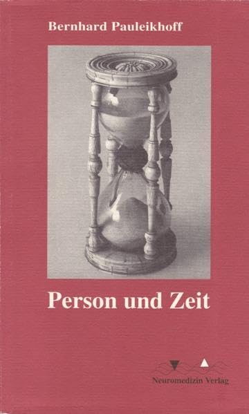 Person und Zeit: Im Brennpunkt seelischer Störungen Social Sciences