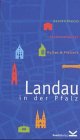 Landau in der Pfalz: Geschichte(n), Stadtrundgänge, Kultur & Freizeit Travel