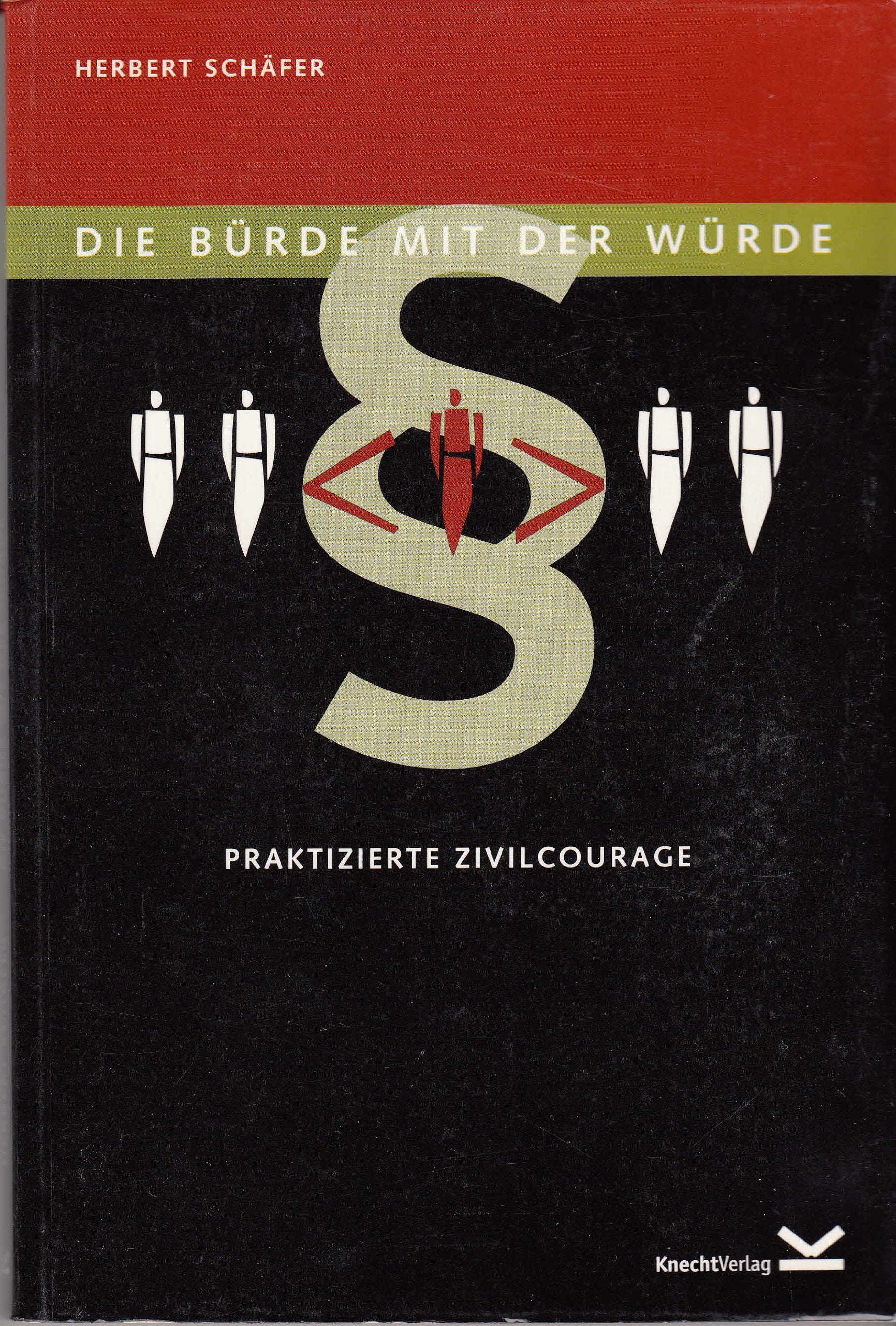 Die Bürde mit der Würde: Praktizierte Zivilcourage Law