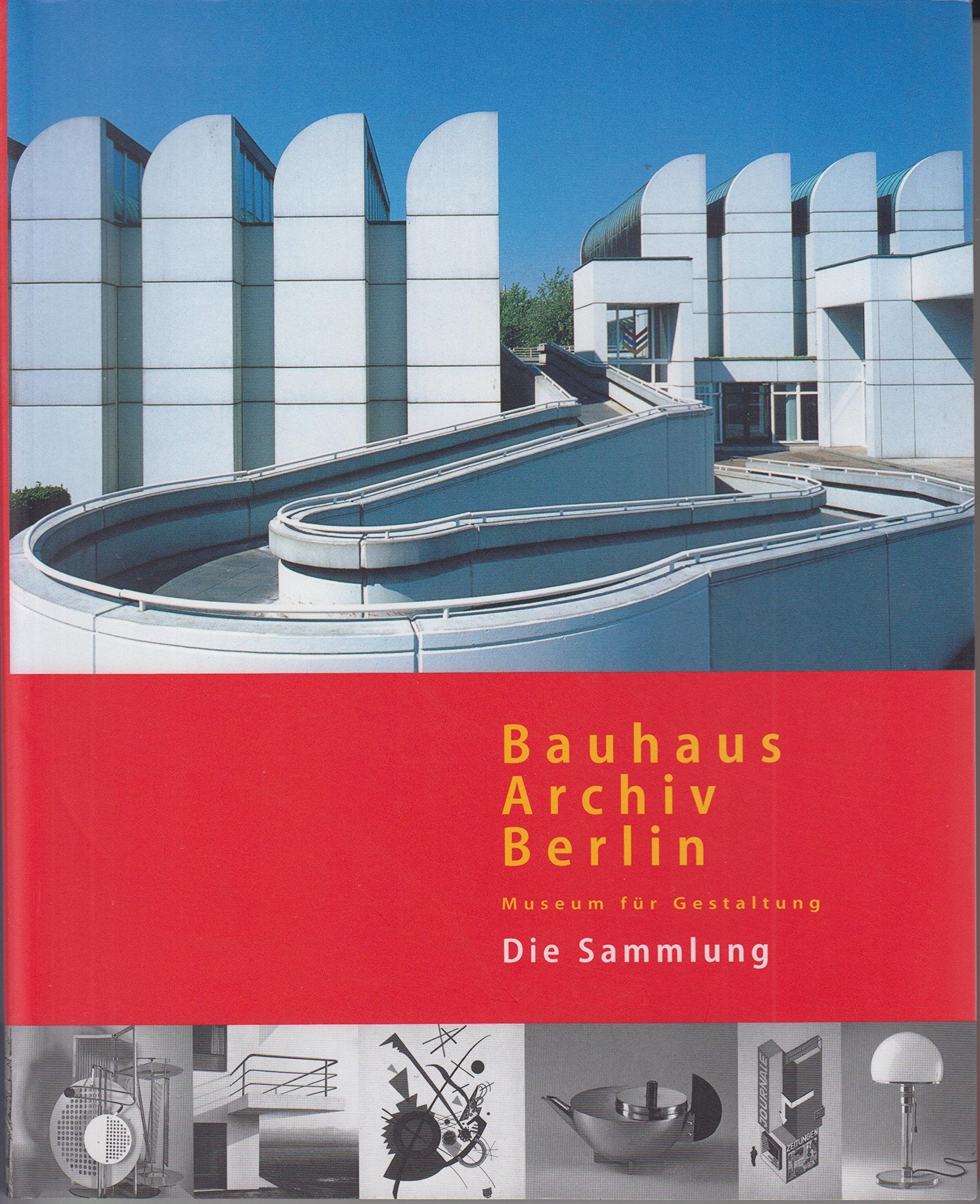 Bauhaus Archiv Berlin: Museum für Gestaltung /Die Sammlung Architecture