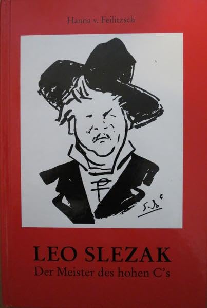 Leo Slezak: Der Meister des hohen C's Memories
