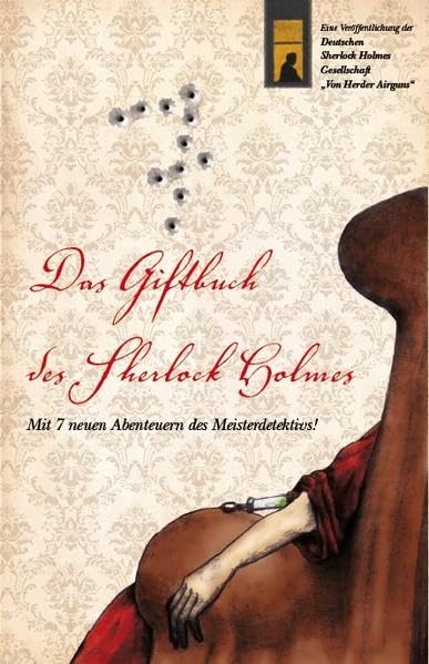 Das Giftbuch des Sherlock Holmes: Von den Gewinnern des Kurzgeschichtenwettbewerbs anlässlich des 150. Geburtstags von Sir Arthur Conan Doyle Historical Fiction
