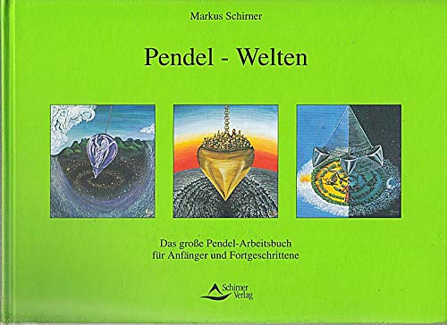 Pendel-Welten - Das große Pendel-Arbeitsbuch für Anfänger und Fortgeschrittene Religion & Esotericism